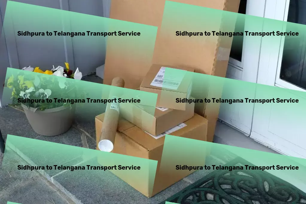 Sidhpura to Telangana Transport Master the art of transporting goods within India with us. - Custom freight forwarding