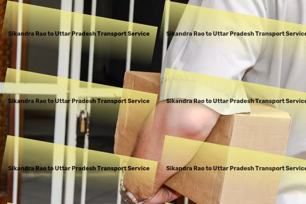 Sikandra Rao to Uttar Pradesh Transport Optimize your shipping processes within India with our assistance! - Citywide shipping services