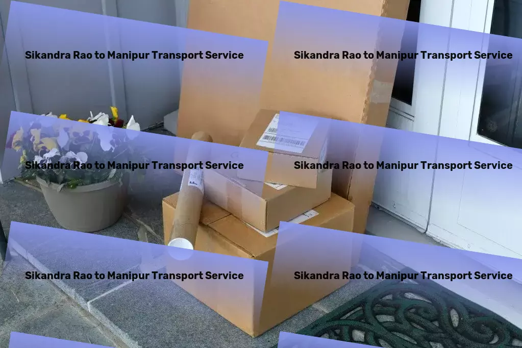 Sikandra Rao to Manipur Transport Advanced package forwarding