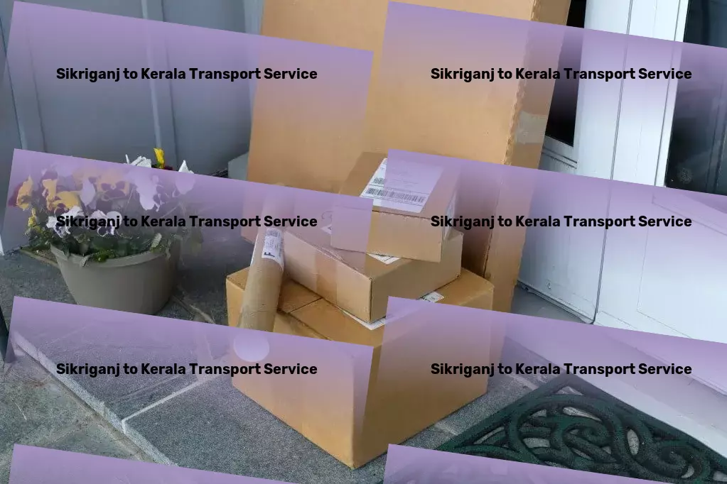 Sikriganj to Kerala Transport Rapid goods operations