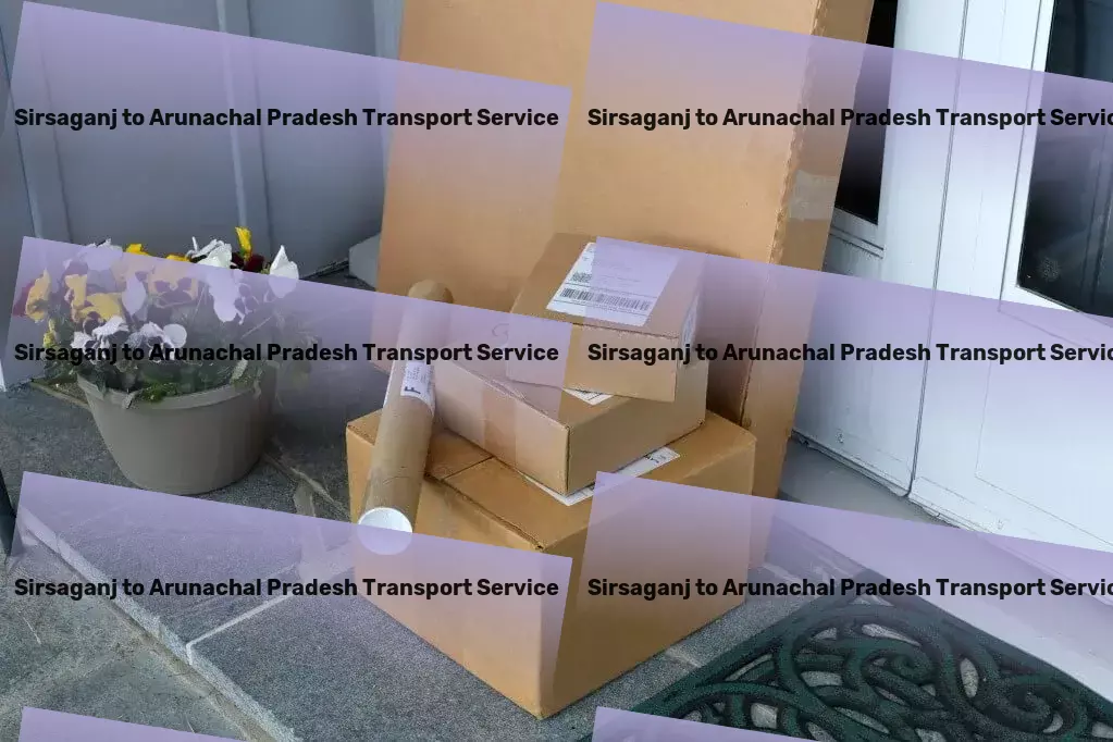 Sirsaganj to Arunachal Pradesh Transport Enhancing outdoor experiences with high-quality camping gear! - Quick goods forwarding