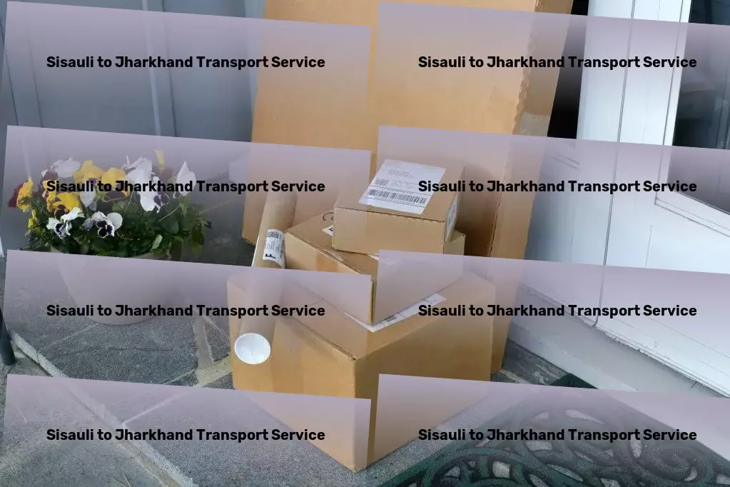 Sisauli to Jharkhand Transport Maximizing space in minimalist living environments. - Heavy-duty shipping services