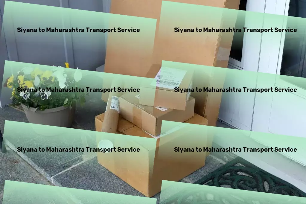 Siyana to Maharashtra Transport Rejuvenate your spirit with travel to serene and beautiful destinations! - Oversized load logistics