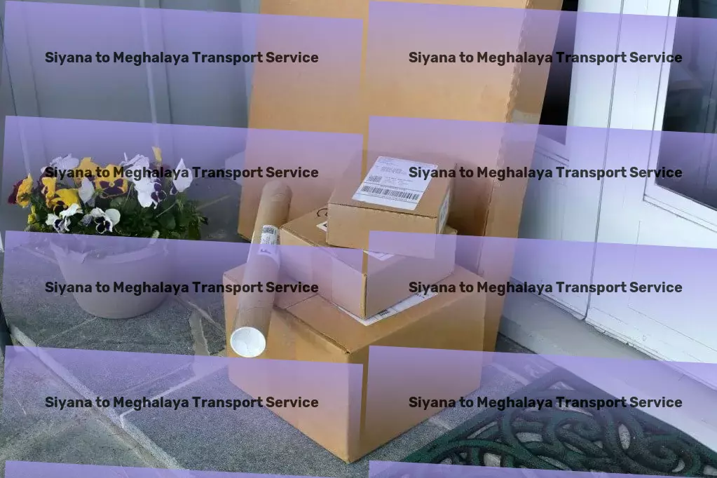 Siyana to Meghalaya Transport Citywide delivery solutions