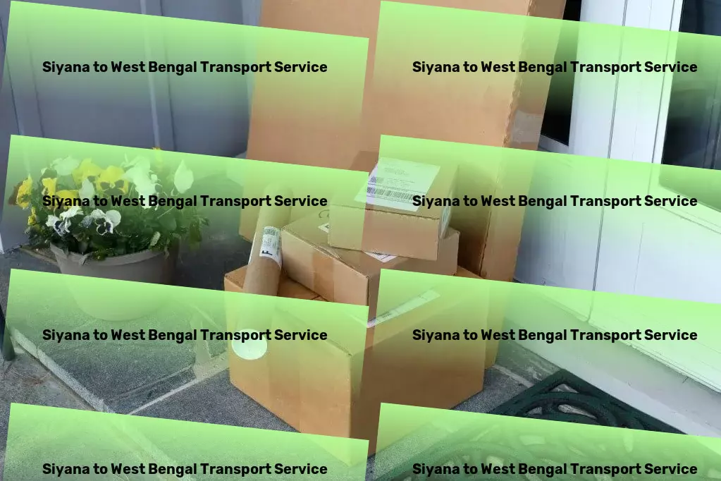 Siyana to West Bengal Transport Streamline your workflow with innovative tools! - Express freight and transport