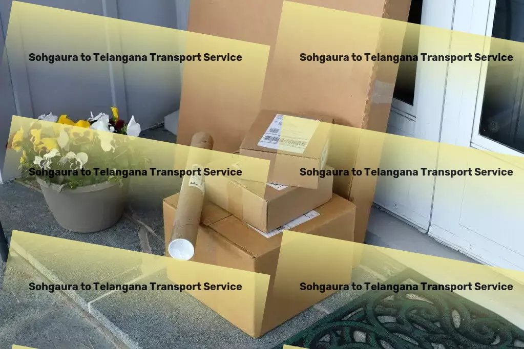 Sohgaura to Telangana Transport Connecting Indian cities with premier transport options! - Multi-state logistics services