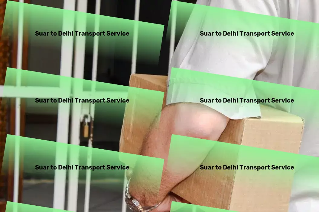 Suar to Delhi Transport Solving complex logistics problems within India easily! - Bulk shipping logistics