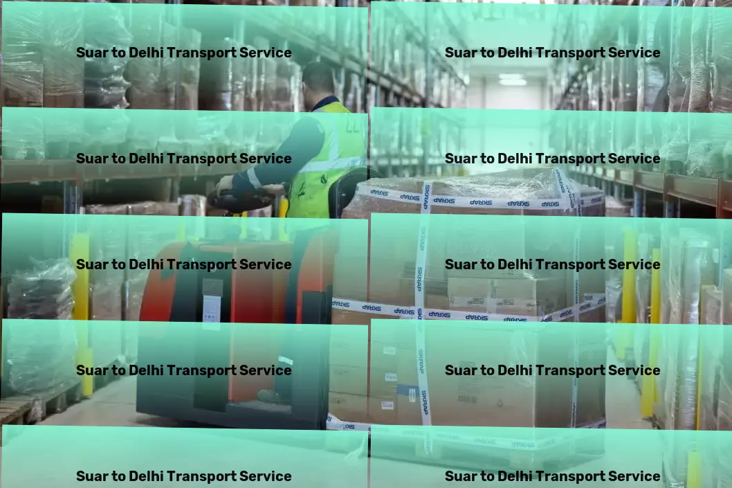 Suar to Delhi Transport Transforming logistics into an effortless experience! - Countrywide logistics services