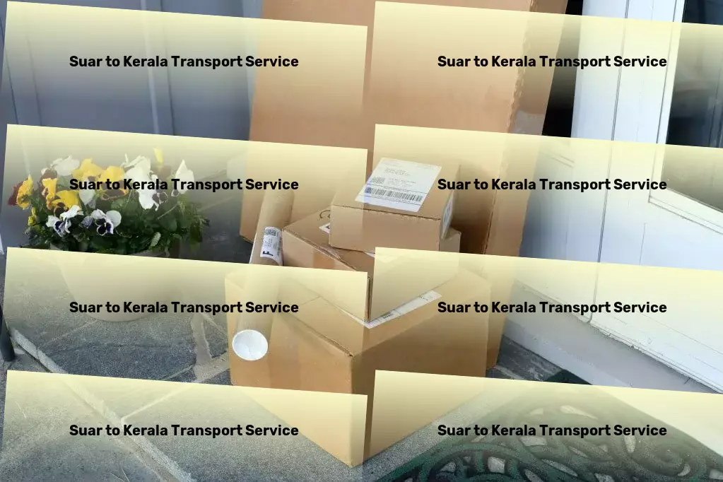 Suar to Kerala Transport From start to finish, the best in Indian transport services! - Express road cargo