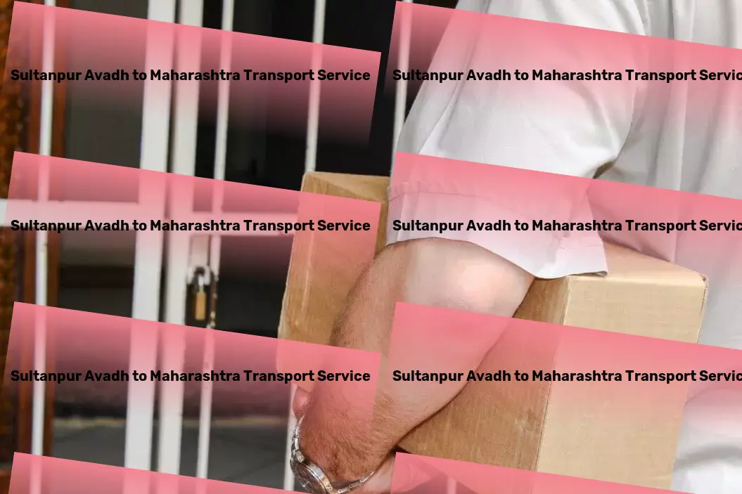 Sultanpur Avadh to Maharashtra Transport Streamline your workflow with innovative tools! - High-volume goods forwarding