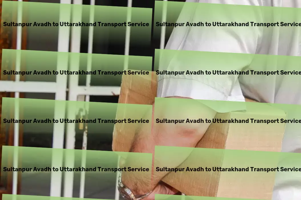 Sultanpur Avadh to Uttarakhand Transport Secure transport services